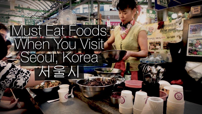 8 Must Eat Street Foods When You Visit Seoul, Korea